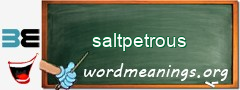 WordMeaning blackboard for saltpetrous